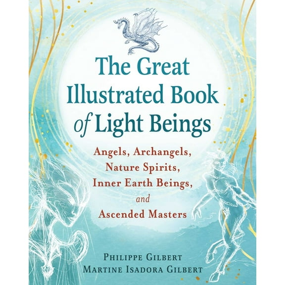 The Great Illustrated Book of Light Beings: Angels, Archangels, Nature Spirits, Inner Earth Beings, and Ascended Masters, (Paperback)