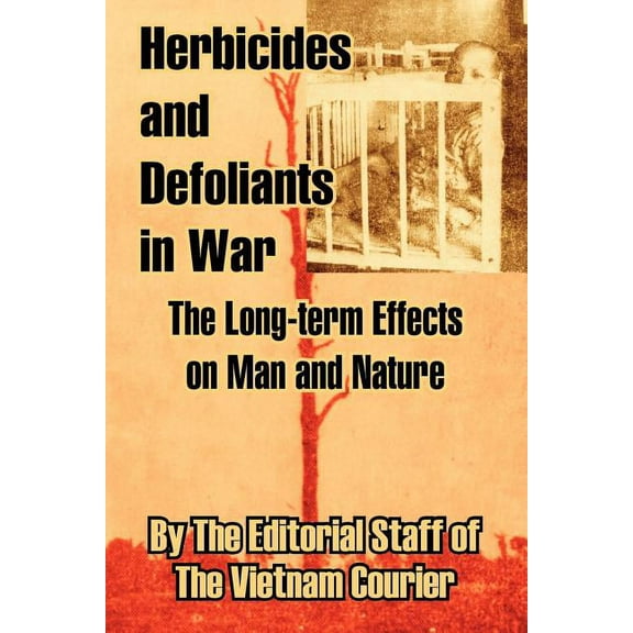 Herbicides and Defoliants in War: The Long-term Effects on Man and Nature (Paperback)