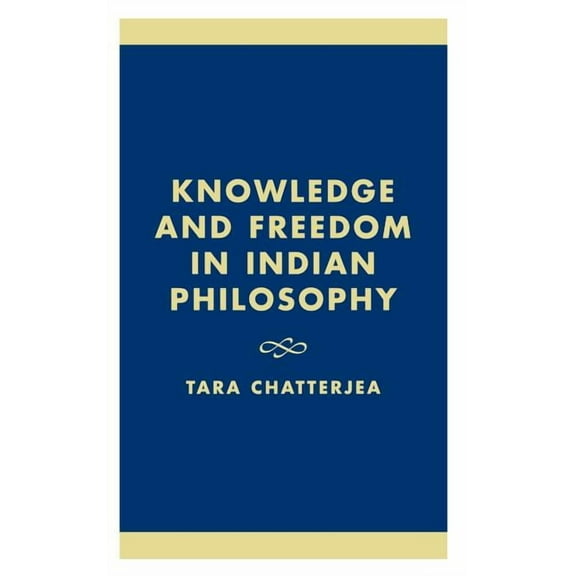 Knowledge and Freedom in Indian Philosophy, (Hardcover)