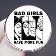 thumbnail image 3 of Broches Bad Girls Have More Fun redondos de aleación esmaltada, 3 of 3