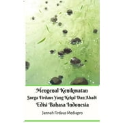 Mengenal Kenikmatan Surga Firdaus Yang Kekal Dan Abadi Edisi Bahasa Indonesia (Paperback)