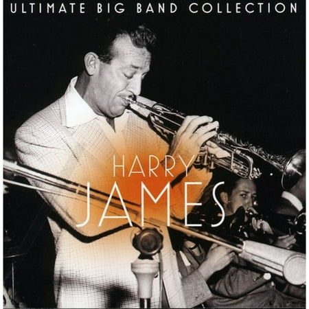 Ultimate Big Band Collection: Harry James