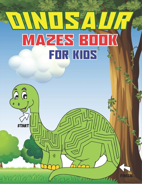 dinosaur mazes book for kids dinosaur mazes activity book for kids