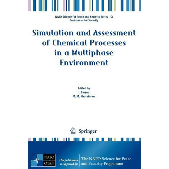 NATO Science for Peace and Security Seri Simulation and Assessment of Chemical Processes in a Multiphase Environment, (Paperback)