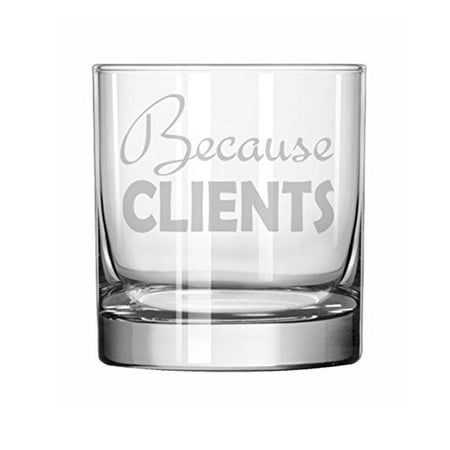 11 oz Rocks Whiskey Highball Glass Funny Because Clients