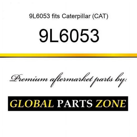 9L6053 fits Caterpillar (CAT)