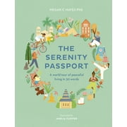 The Serenity Passport : A world tour of peaceful living in 30 words (Hardcover)