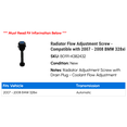 thumbnail image 2 of Radiator Flow Adjustment Screw - Compatible with 2007 - 2008 BMW 328xi, 2 of 2