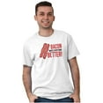 thumbnail image 4 of Bacon Makes Everything Better Foodie Men's Graphic T Shirt Tees Brisco Brands L, 4 of 4