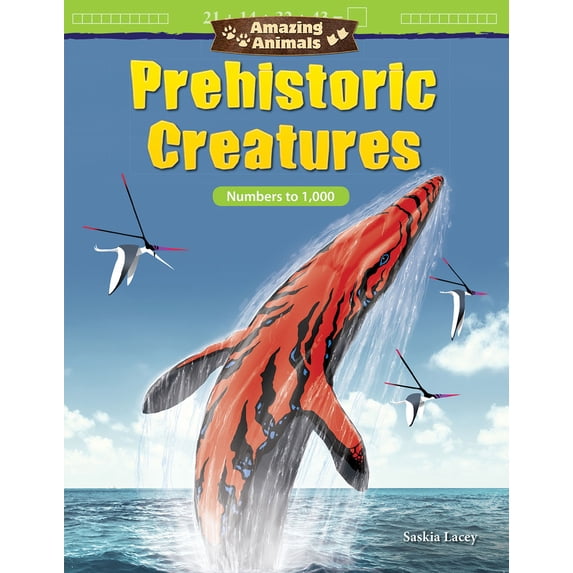 Pre-Owned Amazing Animals: Prehistoric Creatures: Numbers to 1,000 (Paperback) 1425857442 9781425857448