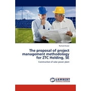The Proposal of Project Management Methodology for Ztc Holding, Se (Paperback)
