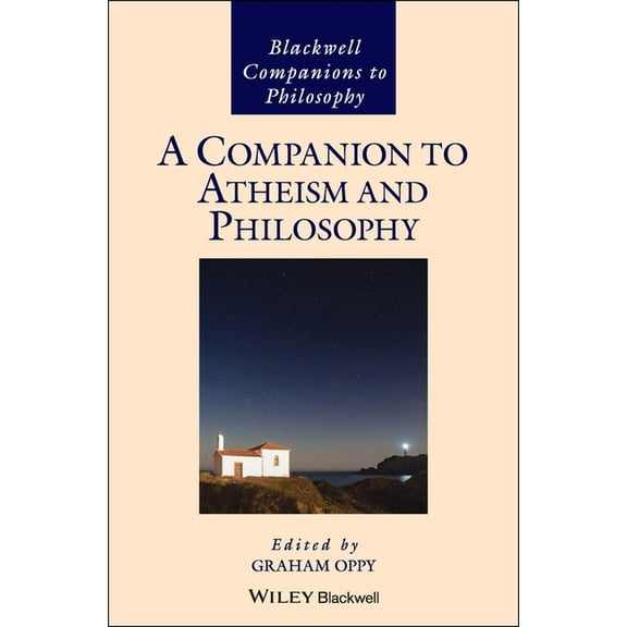 Blackwell Companions to Philosophy A Companion to Atheism and Philosophy, (Hardcover)