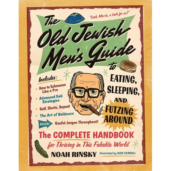 Pre-Owned The Old Jewish Men's Guide to Eating, Sleeping, and Futzing Around (Paperback) 1523523565 9781523523566