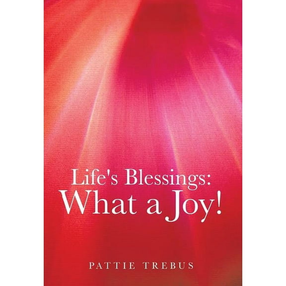 Life's Blessings: What a Joy! (Hardcover)