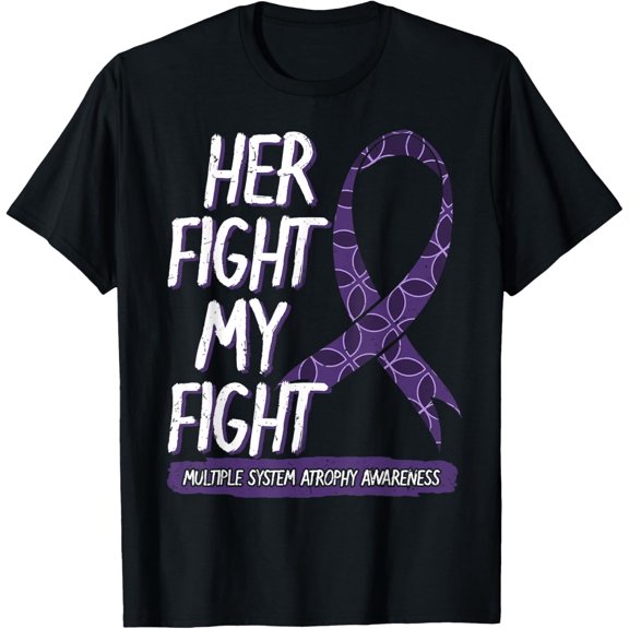 Crewneck Unisex Tee - Her Fight Is My Fight Multiple System Atrophy Supporters MSA T-Shirt