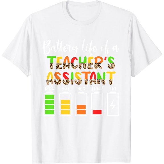Exquisite and comfortable-Teaching Assistant Battery Life Assistant Teacher Men Women T-Shirt
