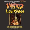 thumbnail image 1 of Pre-Owned Weird Louisiana: Your Travel Guide to Louisiana's Local Legends and Best Kept Secrets Volume 12 (Hardcover) by Roger Manley, Mark Moran, Mark Sceurman, 1 of 1