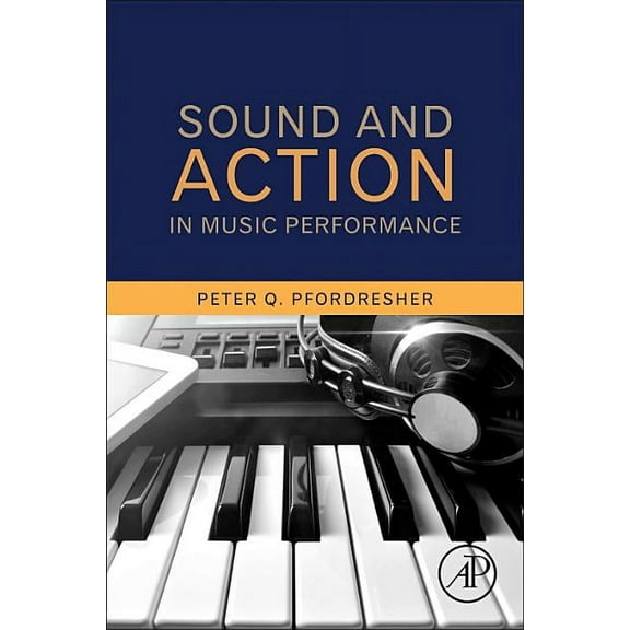 Sound and Action in Music Performance, (Paperback)