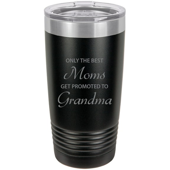 Only the Best Moms Get Promoted to Grandma Stainless Steel Engraved Insulated Tumbler 20 Oz Travel Coffee Mug, Black