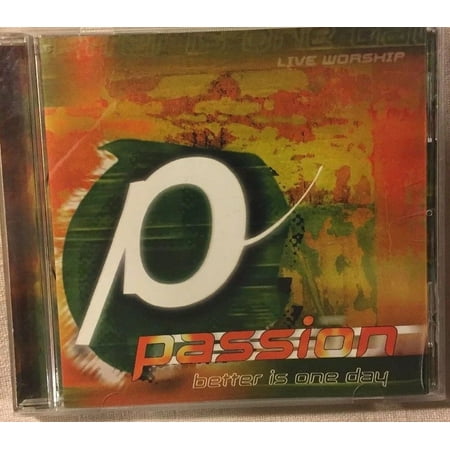 Passion - Better Is One Day CD 1999 Star Song Records [SSD 0230] Ships in 24 Hrs