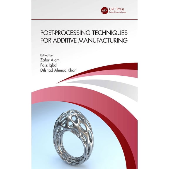 Post-processing Techniques for Additive Manufacturing, (Paperback)