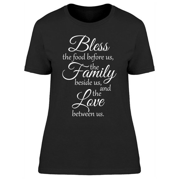 Bless Food, Famly And The Love T-Shirt Women -Image by Shutterstock, Female Small