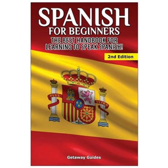 Spanish for Beginners: The best handbook for learning to speak Spanish! (Paperback)