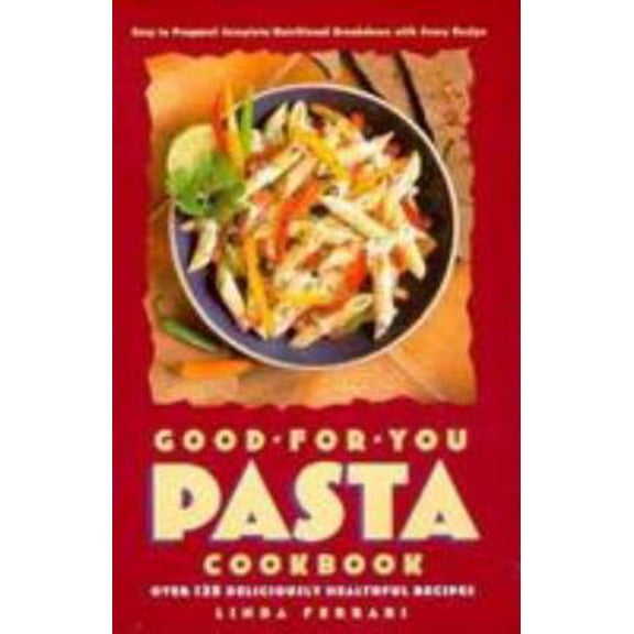 Pre-Owned The Good-for-You Pasta Cookbook: Over 125 Deliciously Healthful Recipes (Paperback) 076150124X 9780761501244