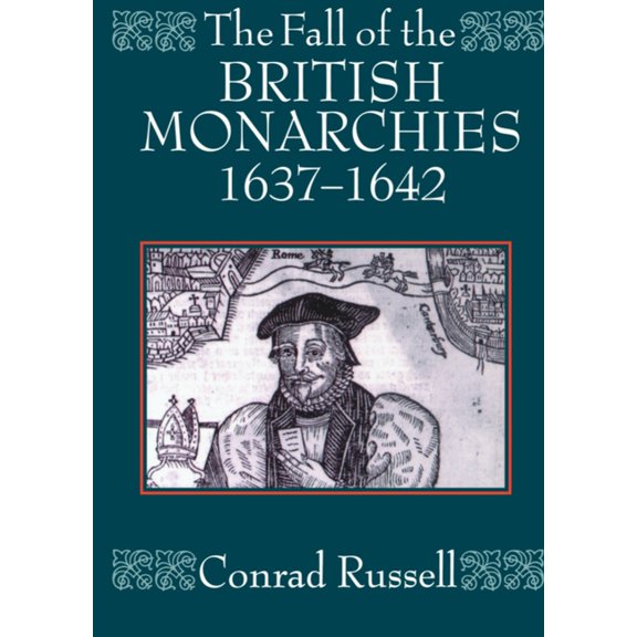 The Fall of the British Monarchies 1637-1642, (Paperback)