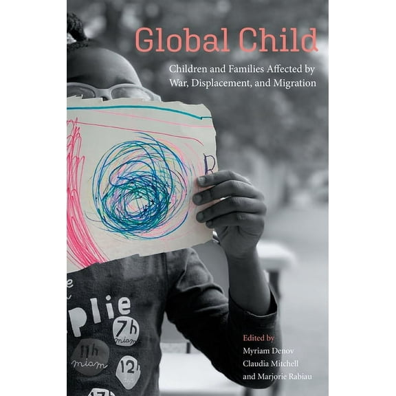 Genocide, Political Violence, Human Righ Global Child: Children and Families Affected by War, Displacement, and Migration, (Paperback)