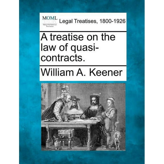 A Treatise on the Law of Quasi-Contracts. (Paperback)
