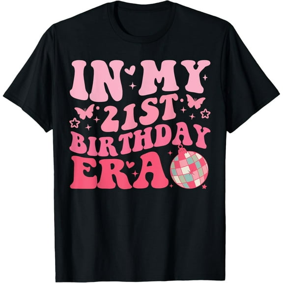 In My 21st Birthday Era Girl Boy 21 years Old Birthday 21st T-ShirtMen and women, Black T-shirt, size: Extra large