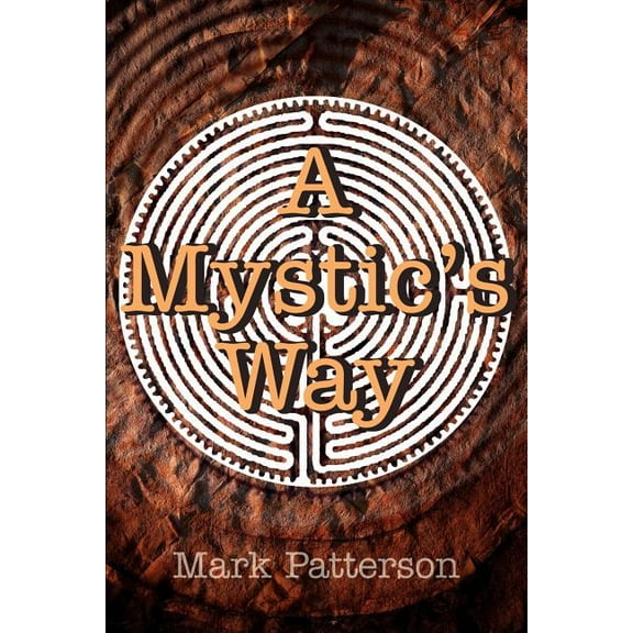 A Mystic's Way, (Paperback)
