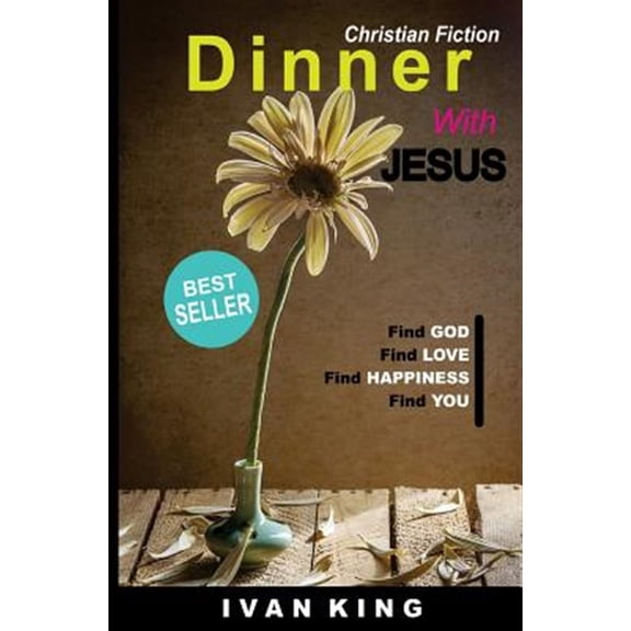 Christian Fiction: Dinner with Jesus [Christian Books]