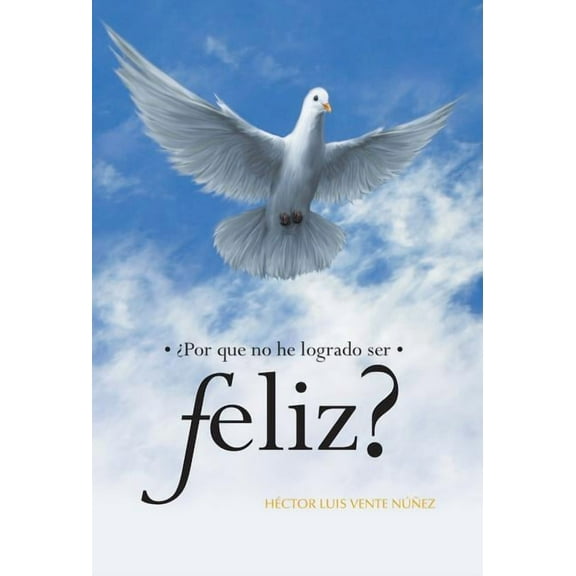 Por Que No He Logrado Ser Feliz? (Hardcover)