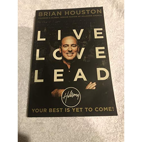 Pre-Owned Live Love Lead: Your Best Is Yet to Come! (Paperback) 1455533424 9781455533428