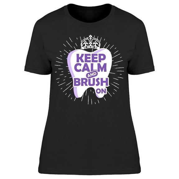 Let's Keep Calm And Brush On T-Shirt Women -Image by Shutterstock, Female x-Large