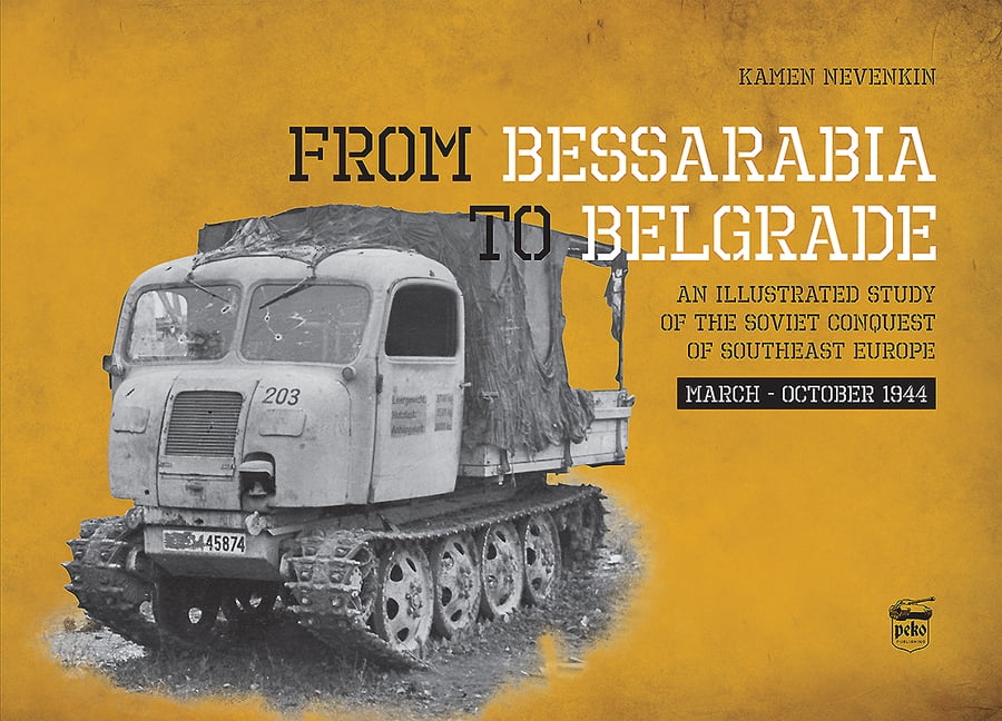 the Soviet Conquest of Southeast Europe 1944 From Bessarabia to Belgrade 