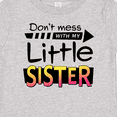 thumbnail image 4 of Inktastic Don't Mess with My Little Sister Boys or Girls Baby T-Shirt, 4 of 5
