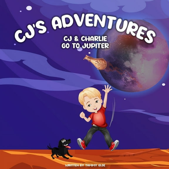 Cj's Adventures CJ'S Adventures: CJ & Charlie Go To Jupiter, Book 2, (Paperback)