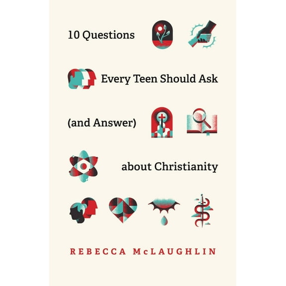 10 Questions Every Teen Should Ask (and Answer) about Christianity, (Paperback)