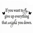 thumbnail image 2 of VWAQ If You Want to Fly, Give Up Everything that Weighs You Down Wall Decal (14"H x 22"W BLK), 2 of 2