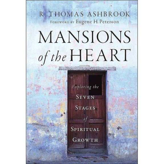 Mansions of the Heart: Exploring the Seven Stages of Spiritual Growth, (Hardcover)