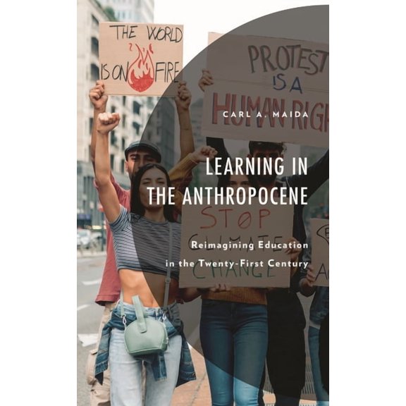 Environment and Society Learning in the Anthropocene: Reimagining Education in the Twenty-First Century, (Hardcover)