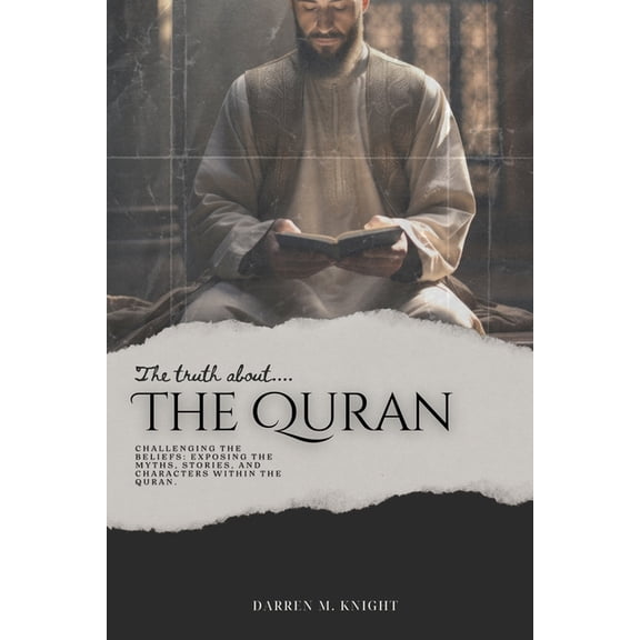 The Truth About The Quran, (Paperback)