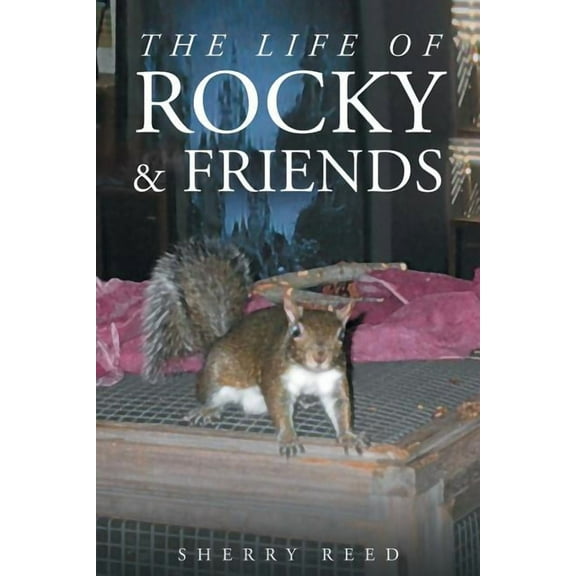 The Life of Rocky & Friends, (Paperback)
