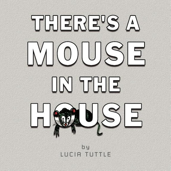 There's A Mouse In The House