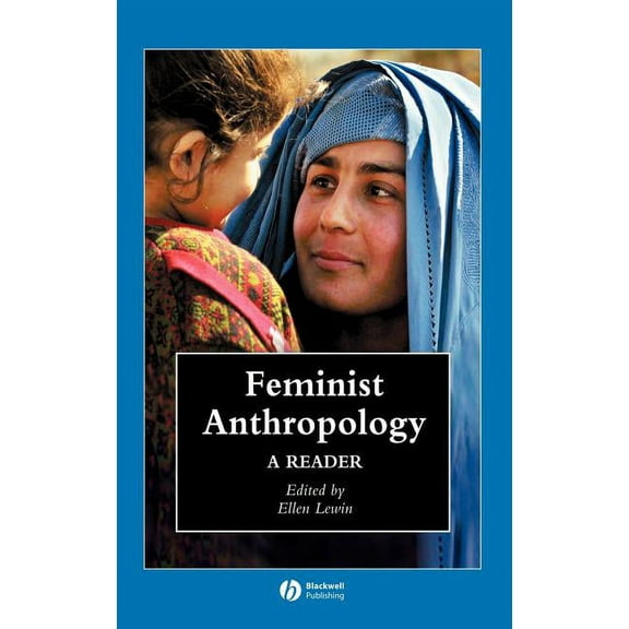 Wiley Blackwell Anthologies in Social an Feminist Anthropology: A Reader, Book 7, (Hardcover)