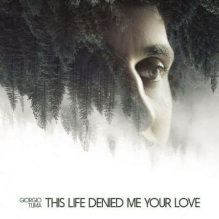 Giorgio Tuma - This Life Denied Me Your Love - Rock - CD