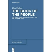 Studia Judaica The Book of the People: The Hebrew Encyclopedic Project and the National Self, Book 117, (Hardcover)